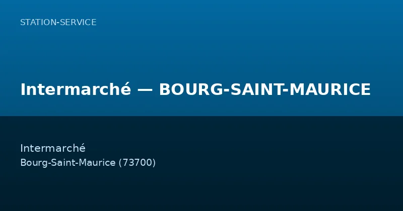 Intermarché — BOURG-SAINT-MAURICE