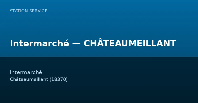 Intermarché — CHÂTEAUMEILLANT