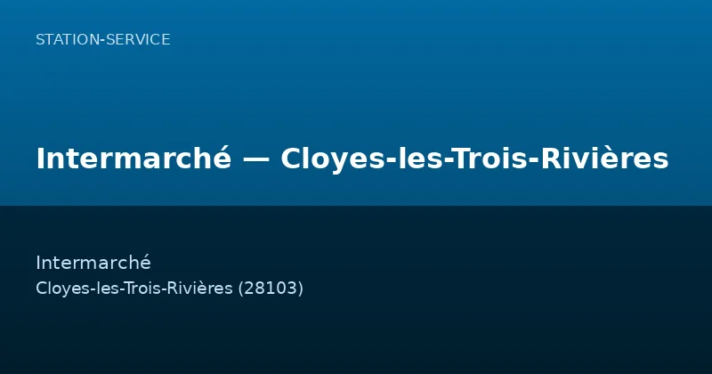 Intermarché — Cloyes-les-Trois-Rivières