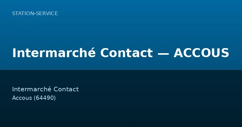 Intermarché Contact — ACCOUS — Station-Service à Accous