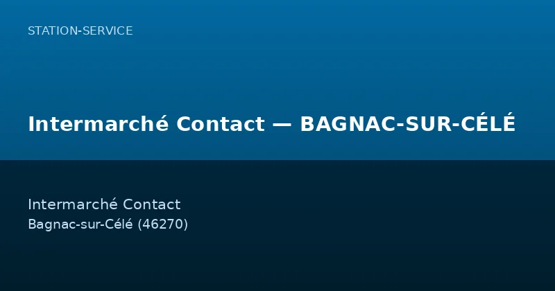 Intermarché Contact — BAGNAC-SUR-CÉLÉ