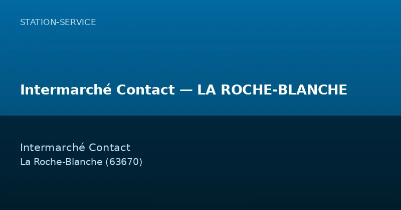 Intermarché Contact — LA ROCHE-BLANCHE