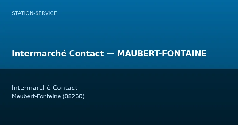 Intermarché Contact — MAUBERT-FONTAINE