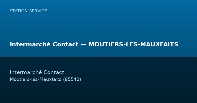 Intermarché Contact — MOUTIERS-LES-MAUXFAITS
