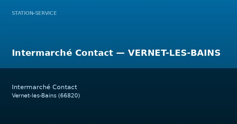 Intermarché Contact — VERNET-LES-BAINS