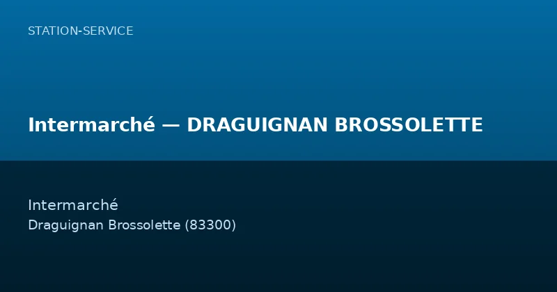 Intermarché — DRAGUIGNAN BROSSOLETTE