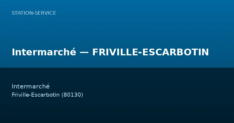 Intermarché — FRIVILLE-ESCARBOTIN