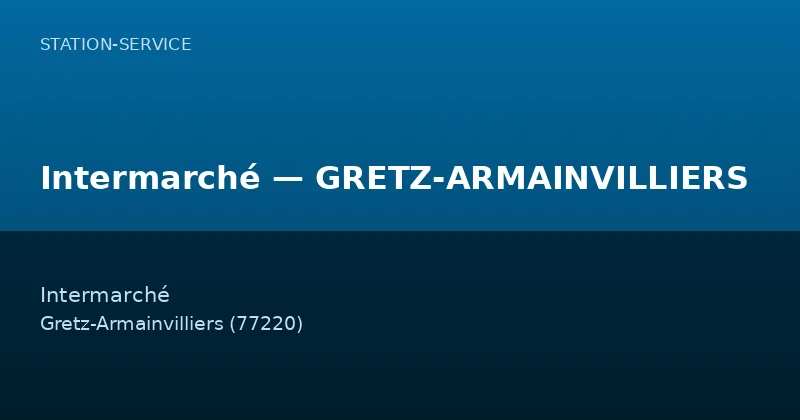 Intermarché — GRETZ-ARMAINVILLIERS