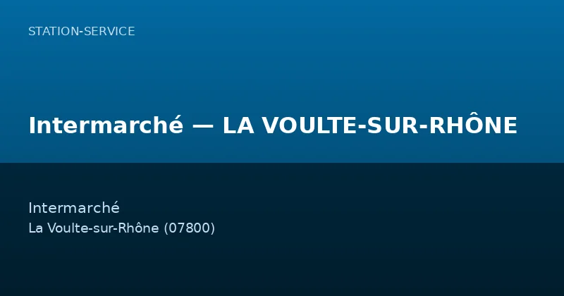 Intermarché — LA VOULTE-SUR-RHÔNE