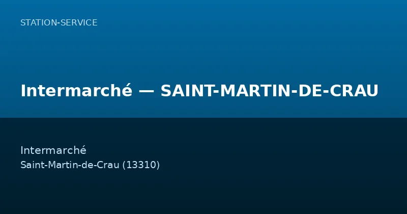 Intermarché — SAINT-MARTIN-DE-CRAU — Station-Service à Saint-Martin-de-Crau