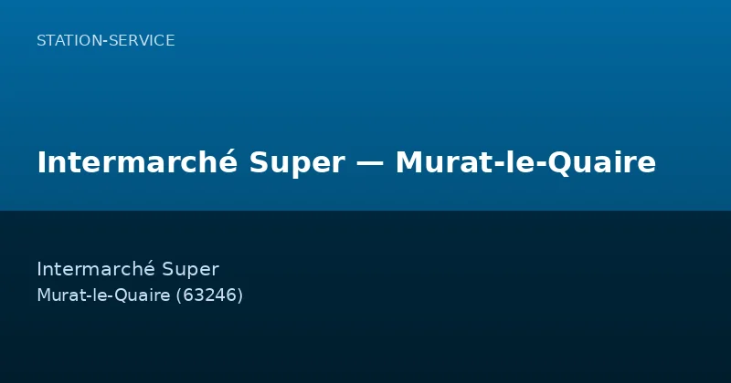 Intermarché Super — Murat-le-Quaire