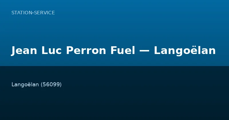 Jean Luc Perron Fuel — Langoëlan