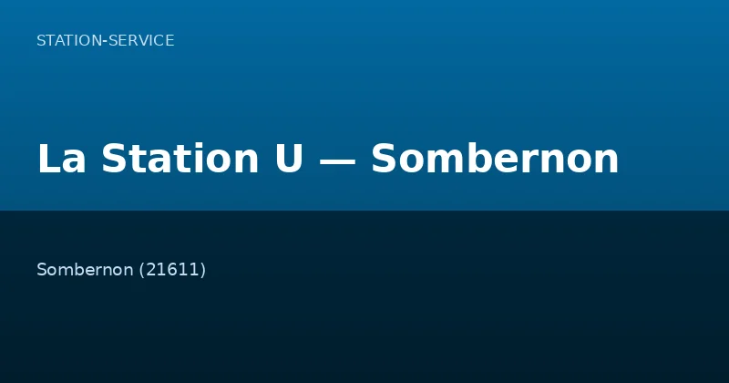 La Station U — Sombernon