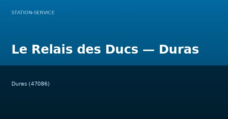 Le Relais des Ducs — Duras
