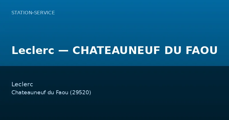 Leclerc — CHATEAUNEUF DU FAOU