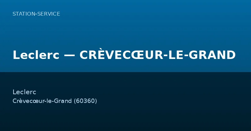 Leclerc — CRÈVECŒUR-LE-GRAND
