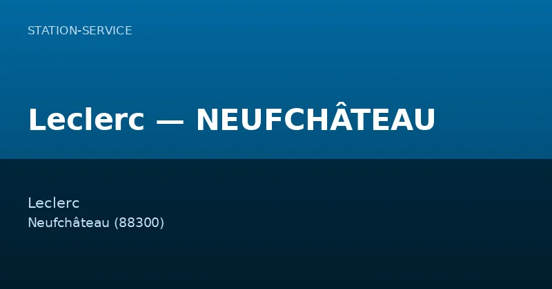 Leclerc — NEUFCHÂTEAU