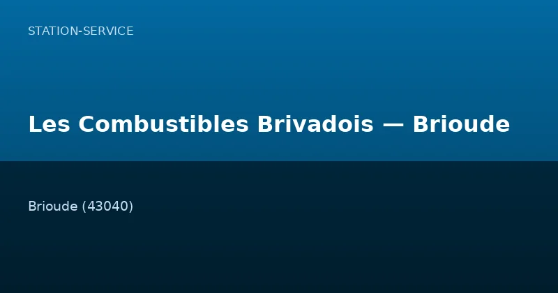 Les Combustibles Brivadois — Brioude