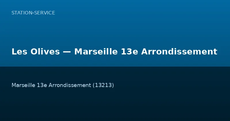 Les Olives — Marseille 13e Arrondissement