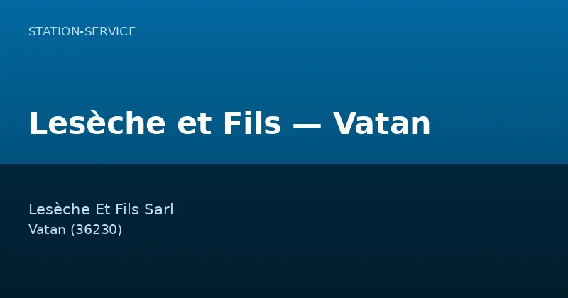 Lesèche et Fils — Vatan