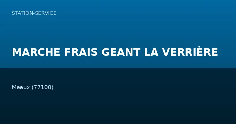 MARCHE FRAIS GEANT LA VERRIÈRE