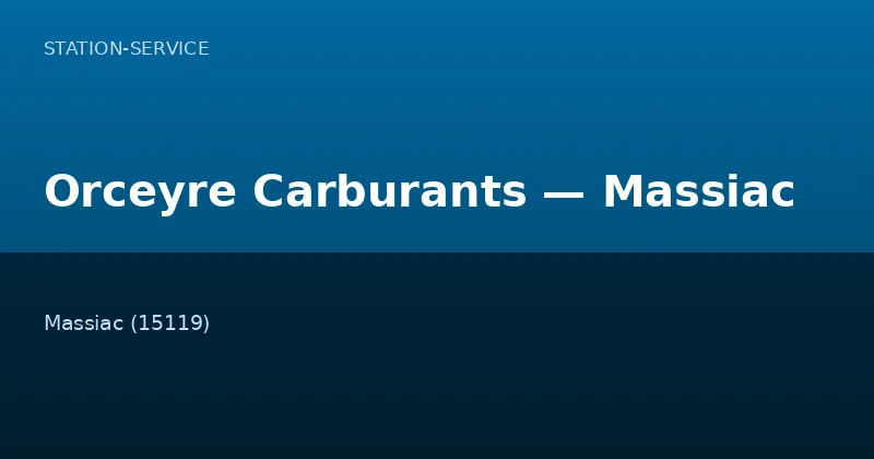 Orceyre Carburants — Massiac