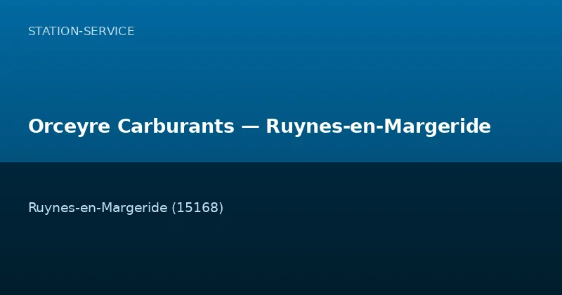 Orceyre Carburants — Ruynes-en-Margeride