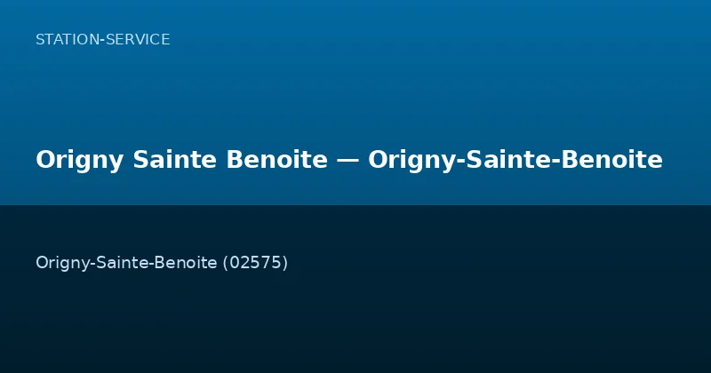 Origny Sainte Benoite — Origny-Sainte-Benoite