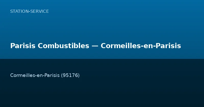 Parisis Combustibles — Cormeilles-en-Parisis