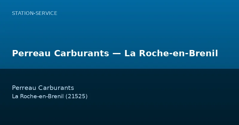 Perreau Carburants — La Roche-en-Brenil