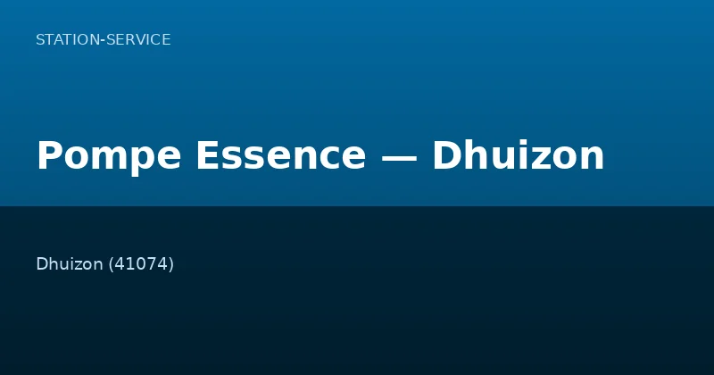 Pompe Essence — Dhuizon
