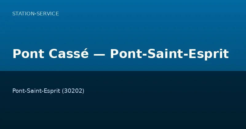 Pont Cassé — Pont-Saint-Esprit