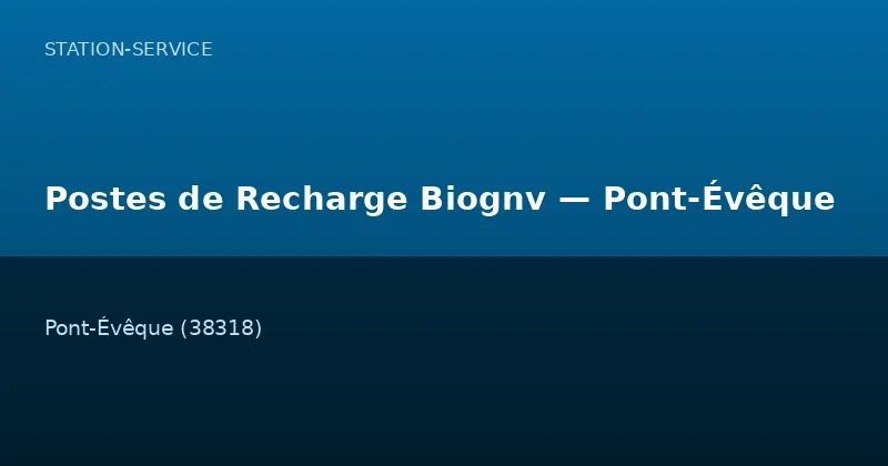 Postes de Recharge Biognv — Pont-Évêque