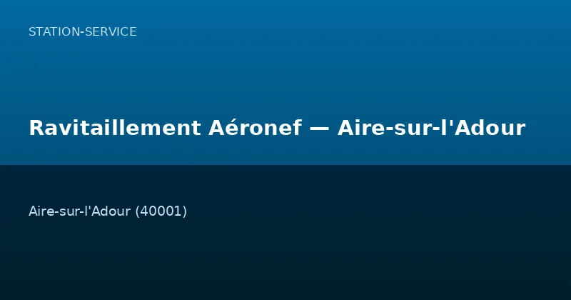 Ravitaillement Aéronef — Aire-sur-l'Adour
