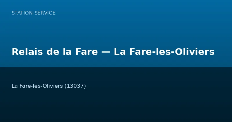Relais de la Fare — La Fare-les-Oliviers