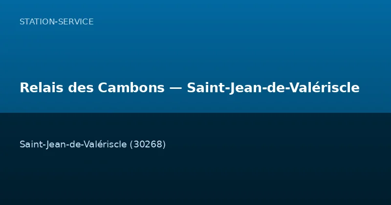 Relais des Cambons — Saint-Jean-de-Valériscle