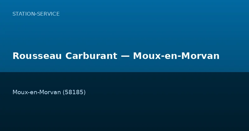 Rousseau Carburant — Moux-en-Morvan