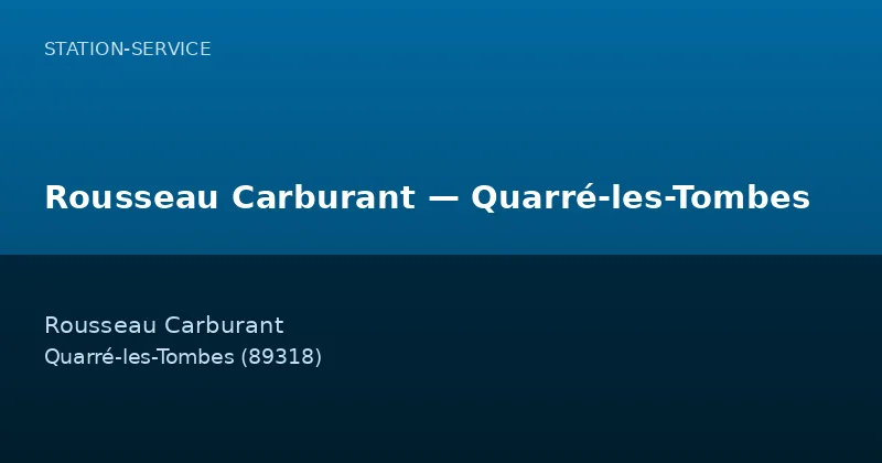 Rousseau Carburant — Quarré-les-Tombes