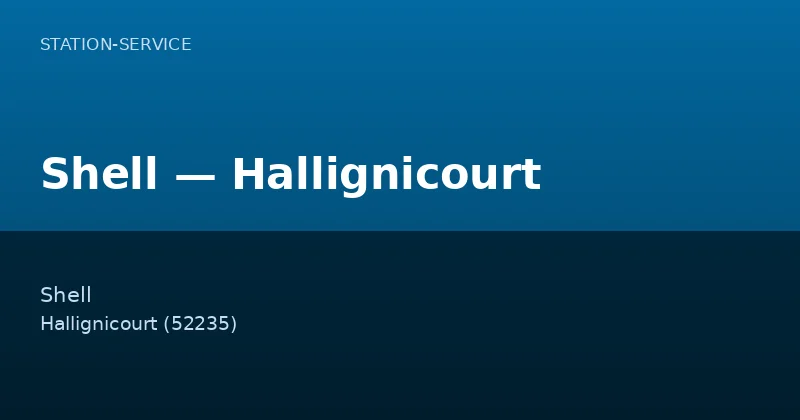 Shell — Hallignicourt