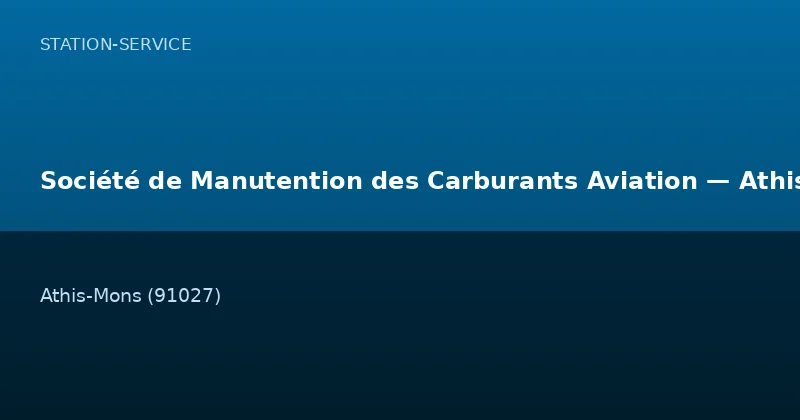 Société de Manutention des Carburants Aviation — Athis-Mons