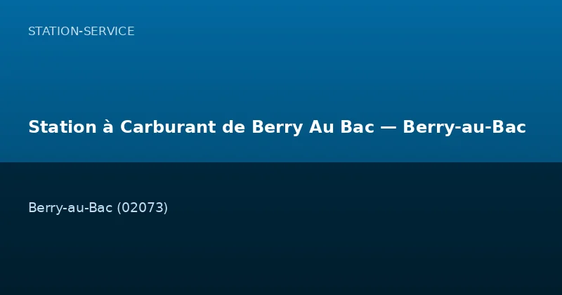 Station à Carburant de Berry Au Bac — Berry-au-Bac