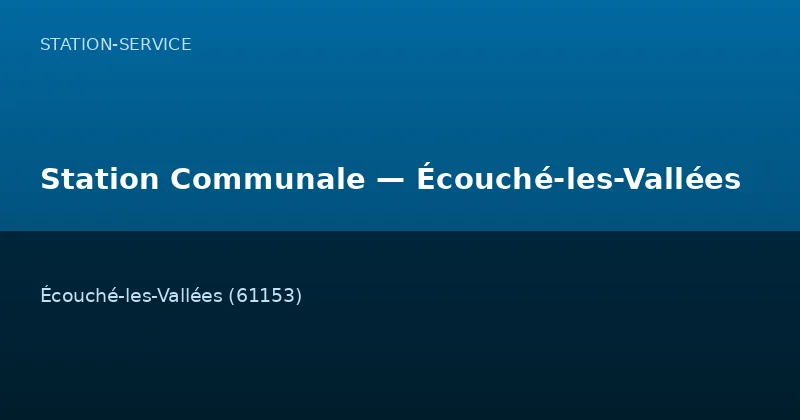 Station Communale — Écouché-les-Vallées