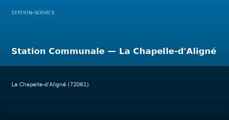Station Communale — La Chapelle-d'Aligné