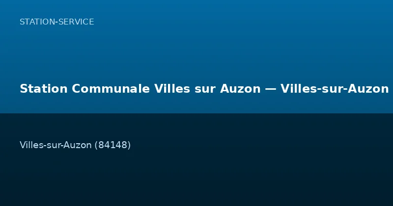 Station Communale Villes sur Auzon — Villes-sur-Auzon