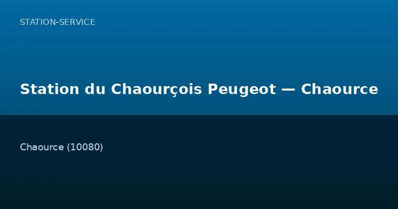 Station du Chaourçois Peugeot — Chaource