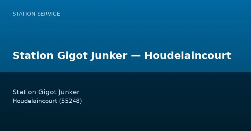 Station Gigot Junker — Houdelaincourt