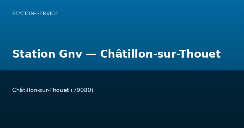 Station Gnv — Châtillon-sur-Thouet
