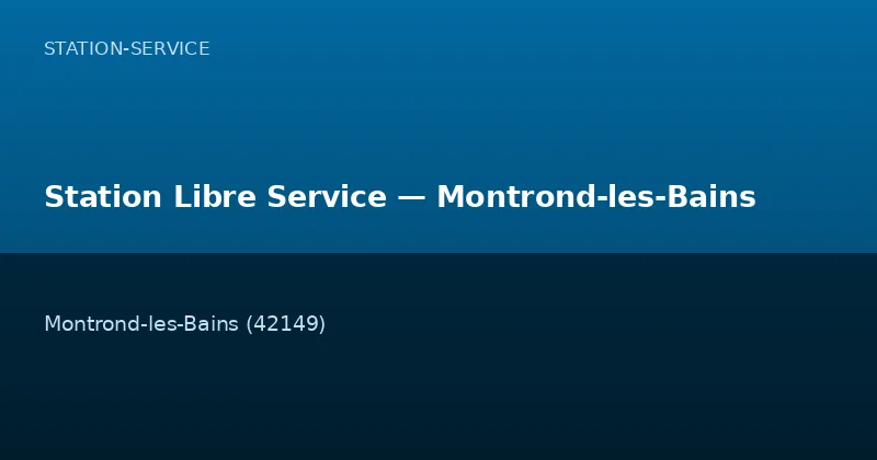 Station Libre Service — Montrond-les-Bains