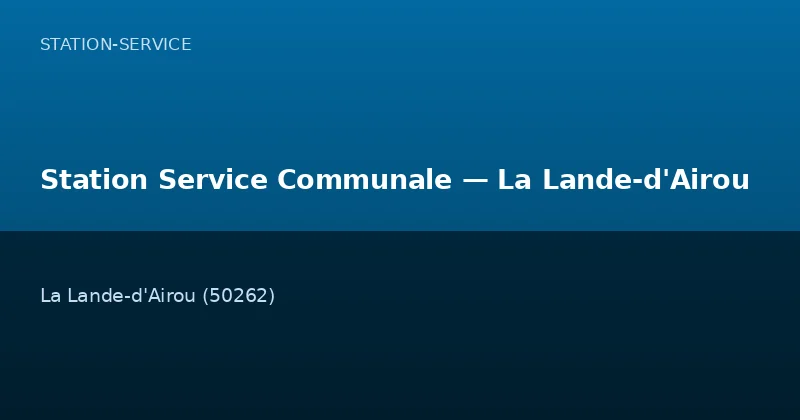 Station Service Communale — La Lande-d'Airou