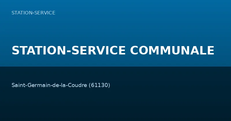 STATION-SERVICE COMMUNALE — Station-Service à Saint-Germain-de-la-Coudre